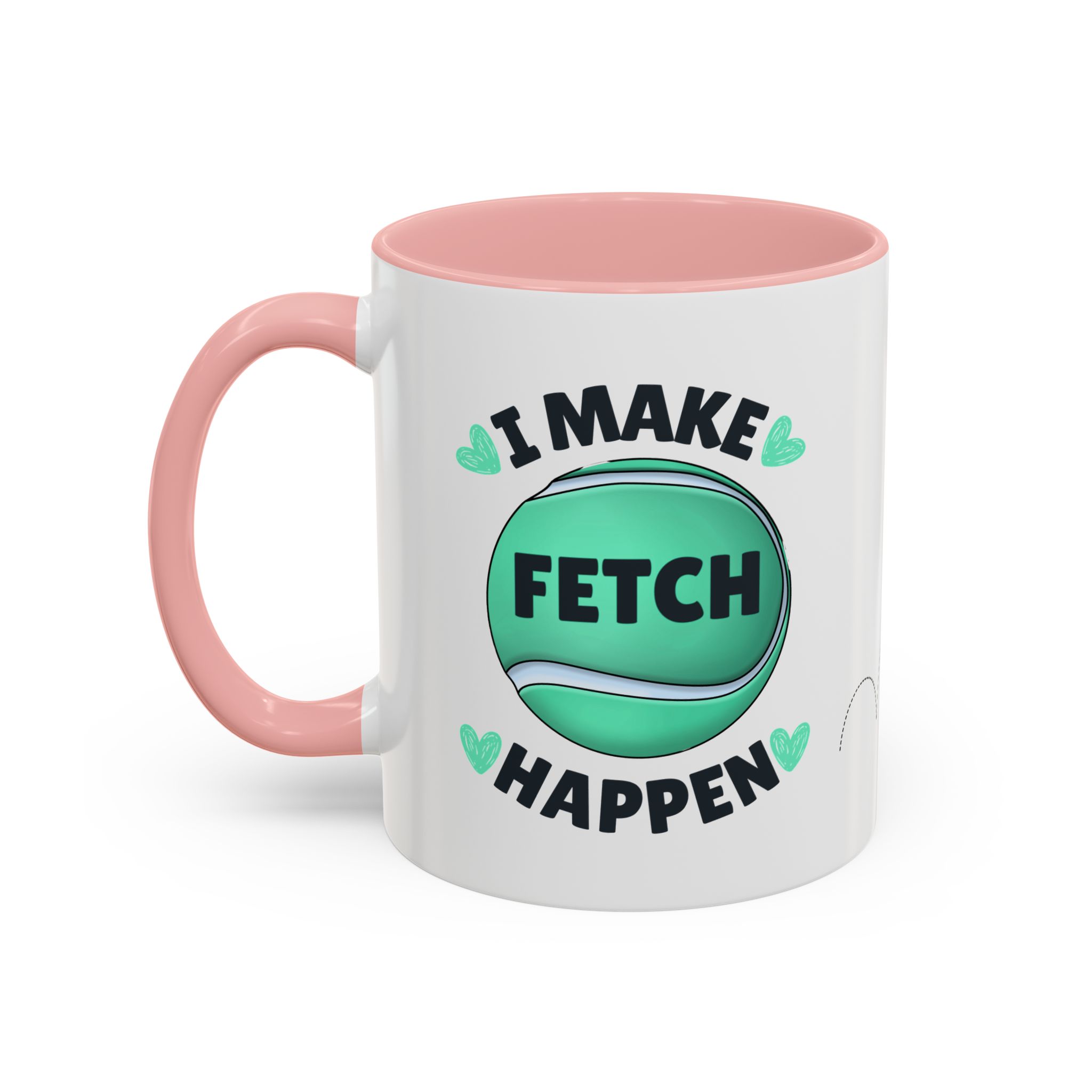 Coffee Mug - "I Make Fetch Happen" - Fun Gift for Dog Lovers - Image 8
