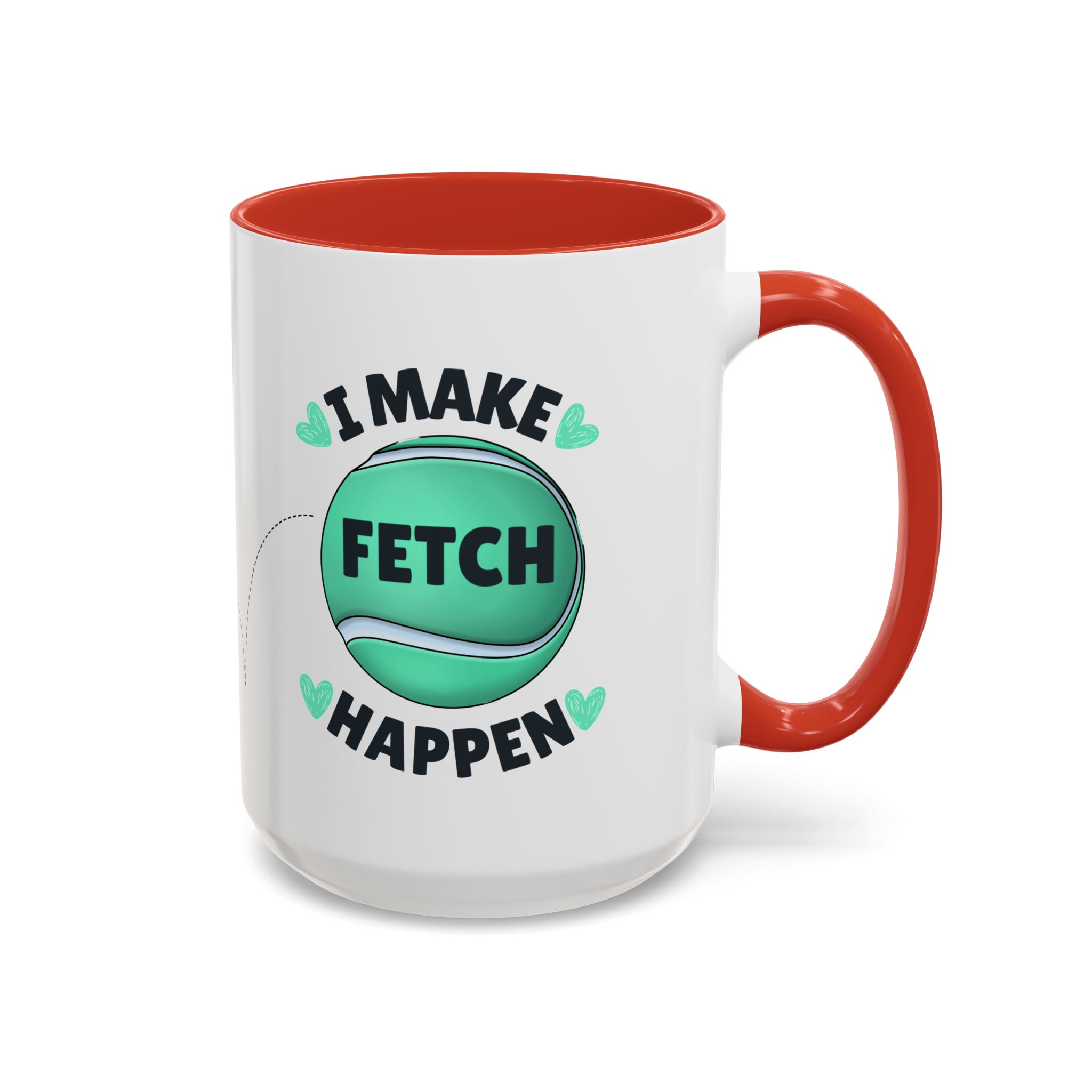 Coffee Mug - "I Make Fetch Happen" - Fun Gift for Dog Lovers - Image 22