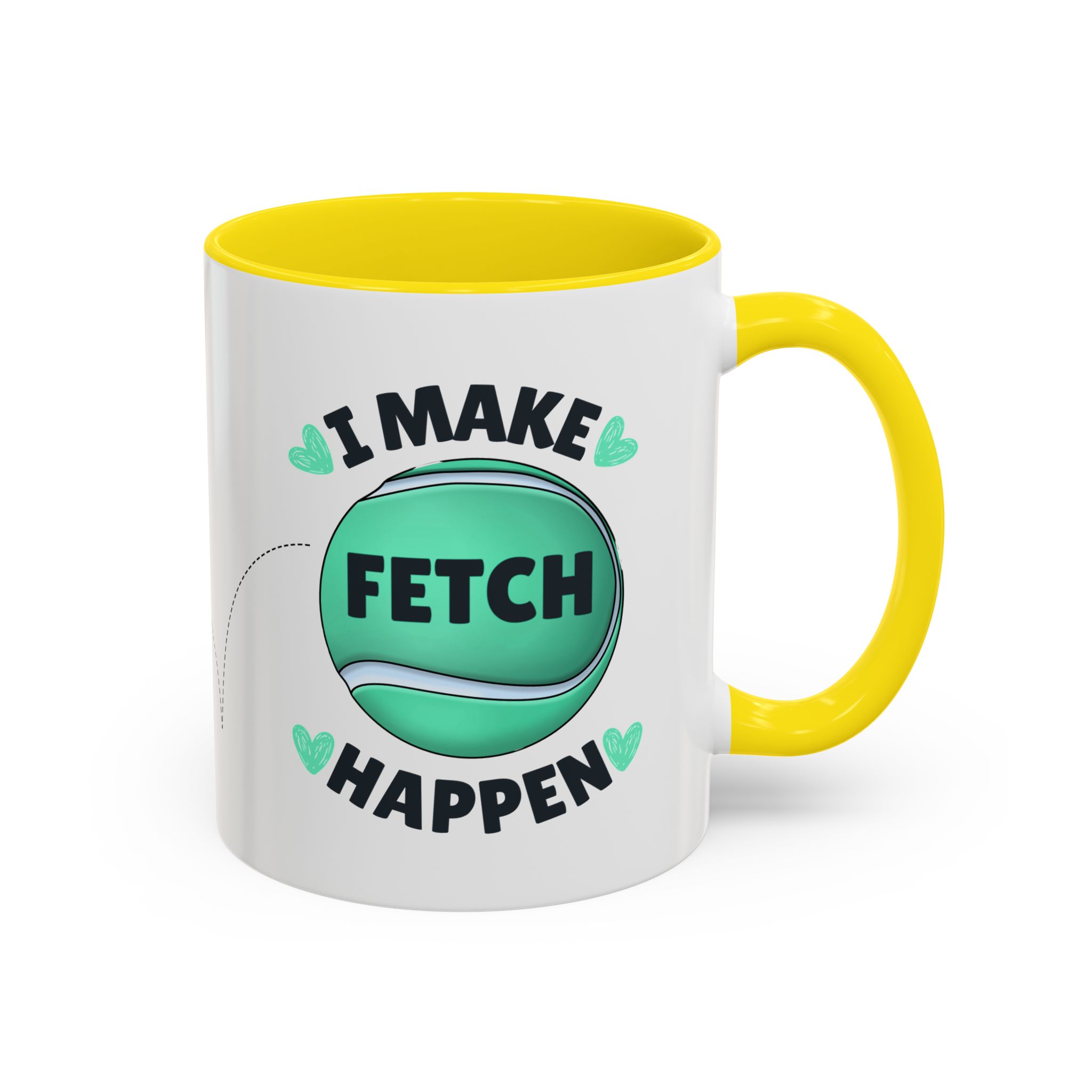Coffee Mug - "I Make Fetch Happen" - Fun Gift for Dog Lovers - Image 36