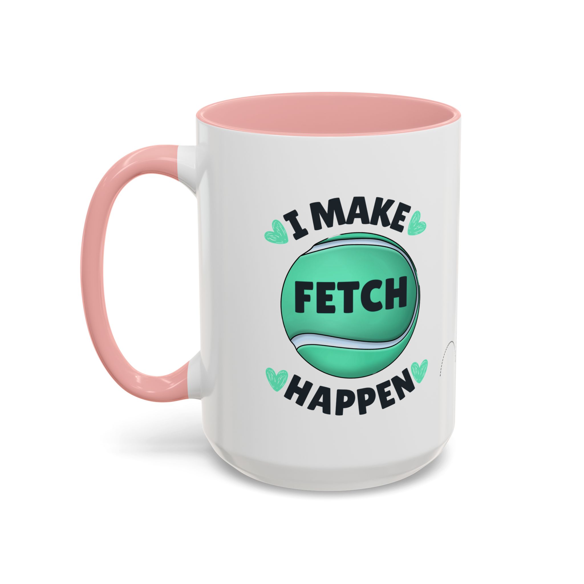 Coffee Mug - "I Make Fetch Happen" - Fun Gift for Dog Lovers - Image 20