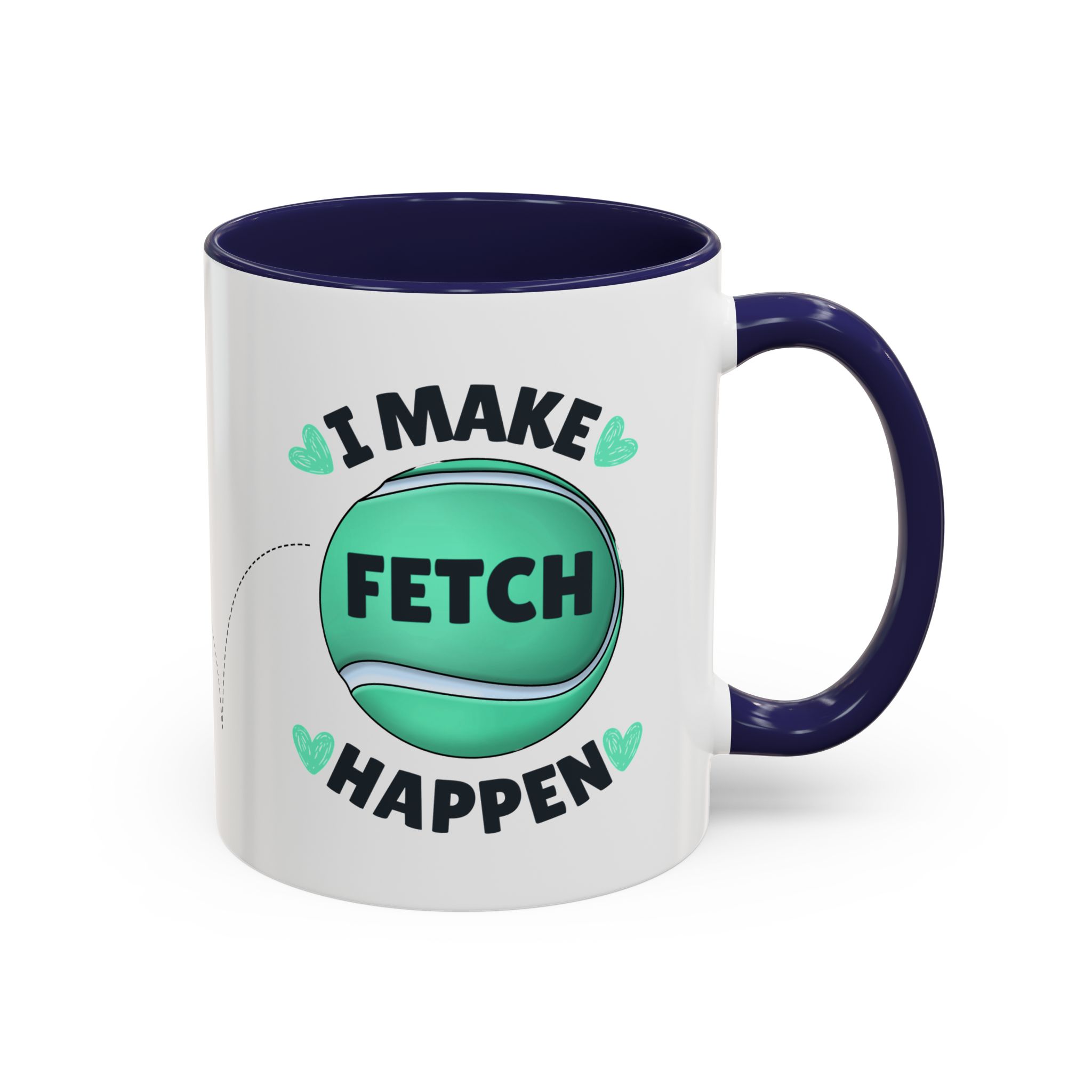 Coffee Mug - "I Make Fetch Happen" - Fun Gift for Dog Lovers - Image 4