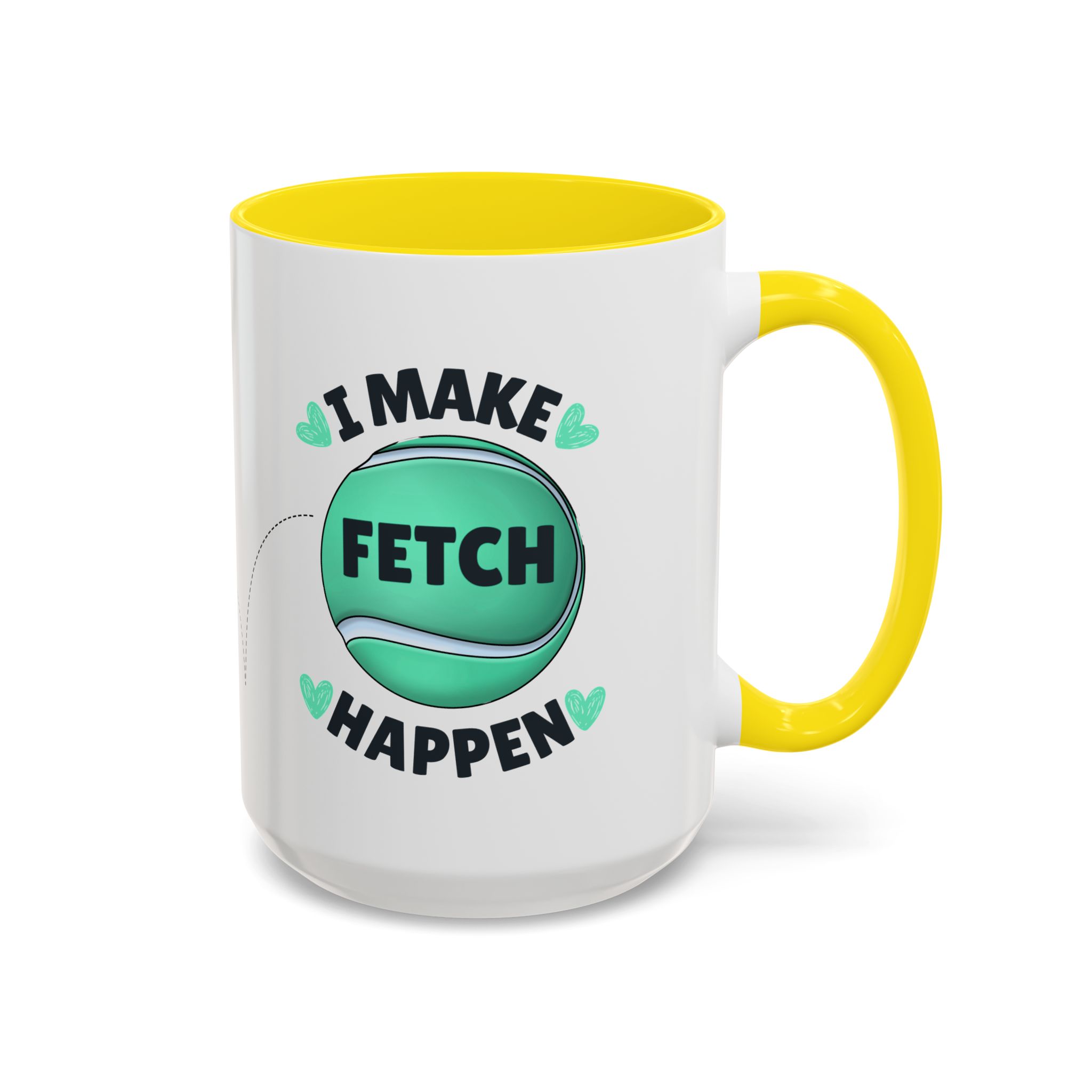 Coffee Mug - "I Make Fetch Happen" - Fun Gift for Dog Lovers - Image 45