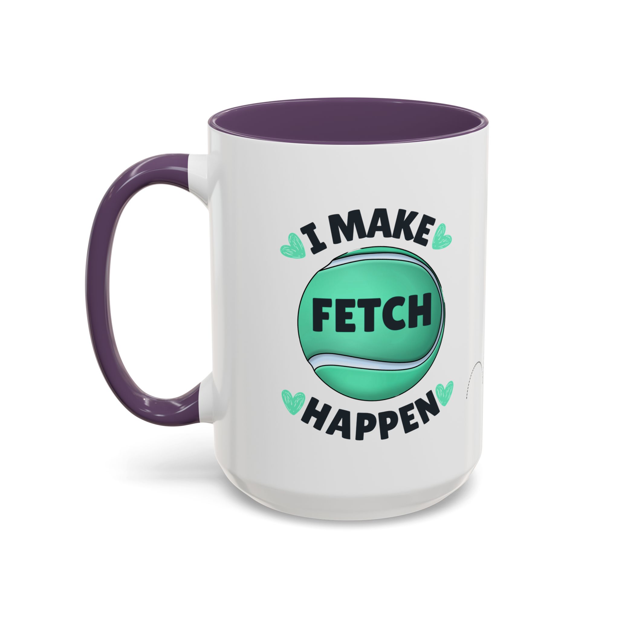 Coffee Mug - "I Make Fetch Happen" - Fun Gift for Dog Lovers - Image 43