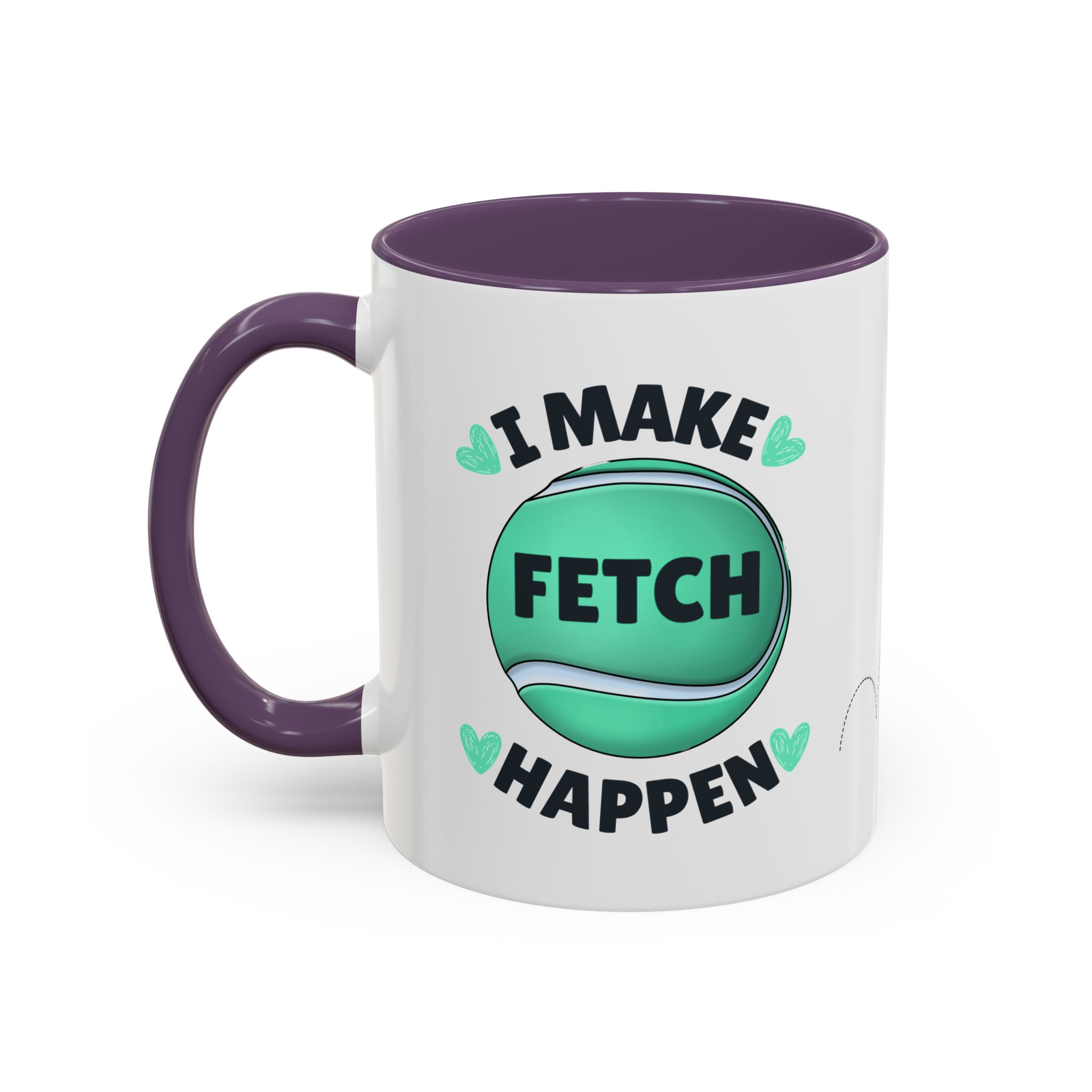 Coffee Mug - "I Make Fetch Happen" - Fun Gift for Dog Lovers - Image 34