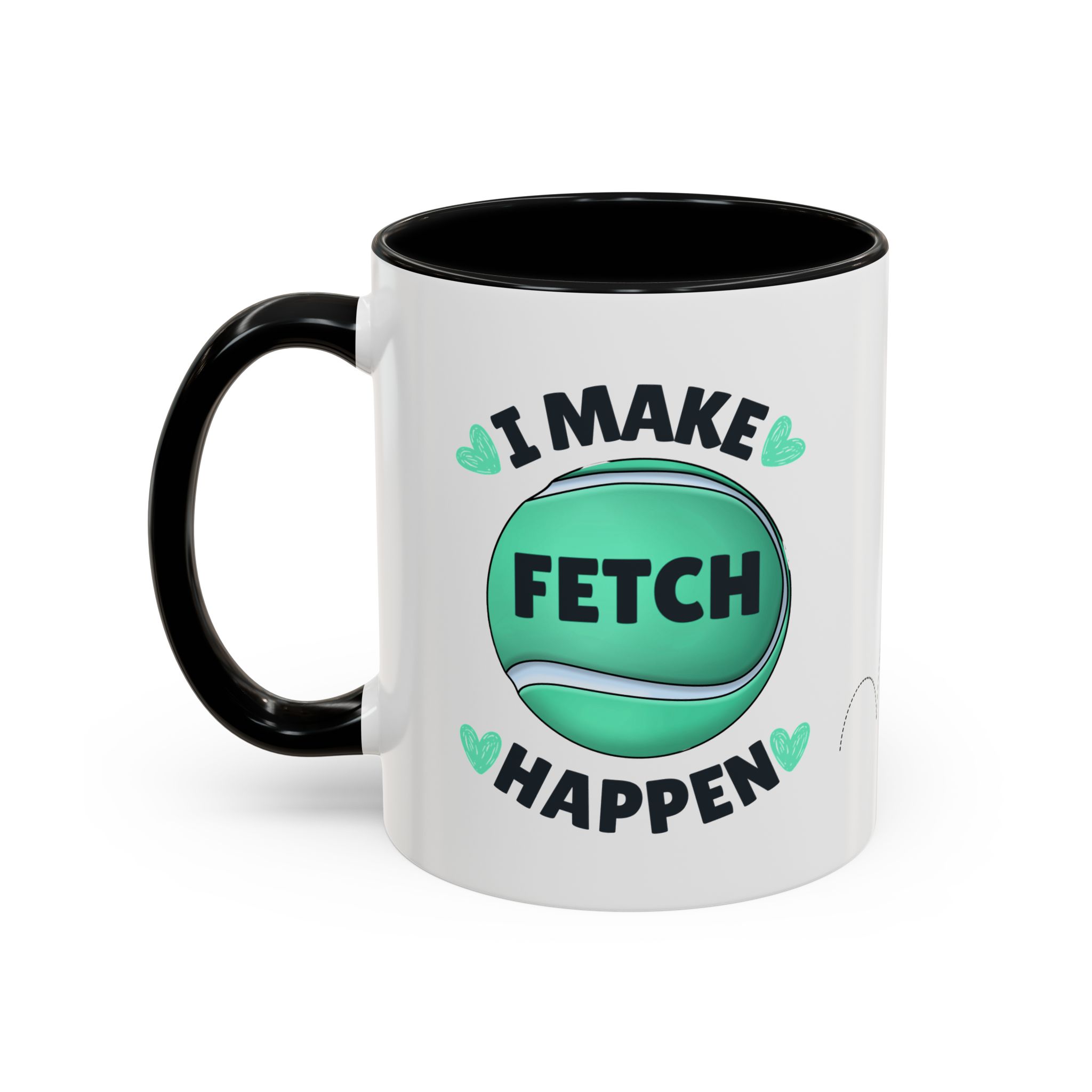 Coffee Mug - "I Make Fetch Happen" - Fun Gift for Dog Lovers - Image 2