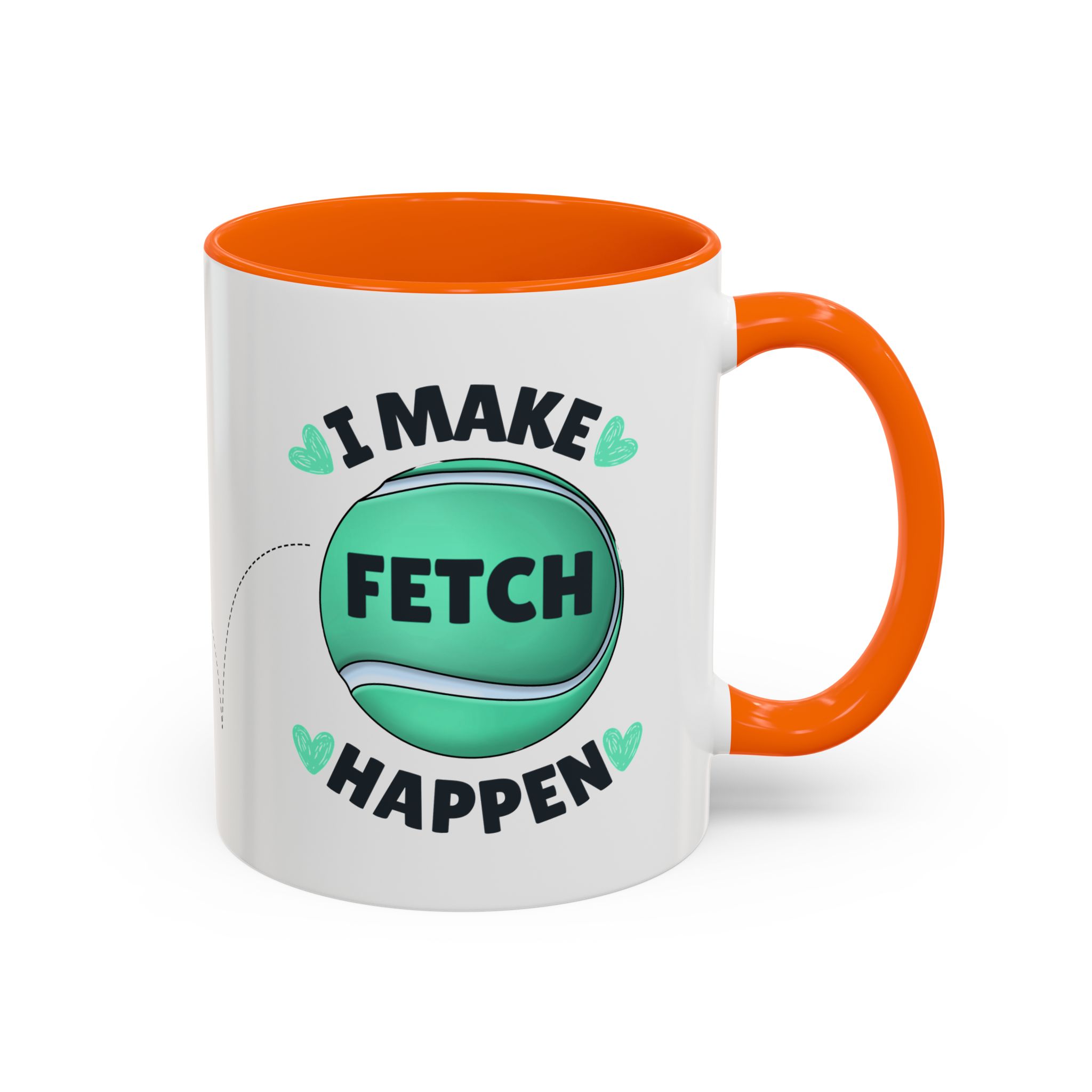 Coffee Mug - "I Make Fetch Happen" - Fun Gift for Dog Lovers - Image 30