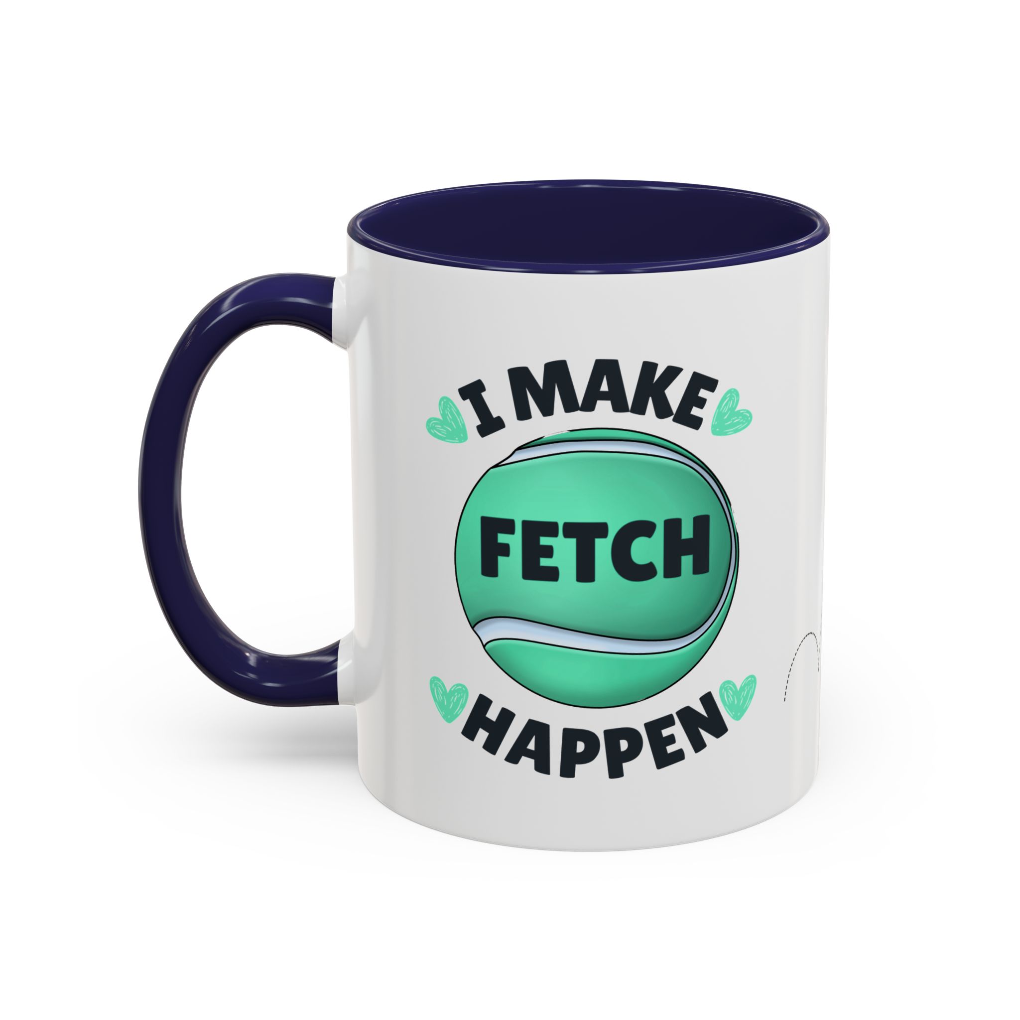 Coffee Mug - "I Make Fetch Happen" - Fun Gift for Dog Lovers - Image 5