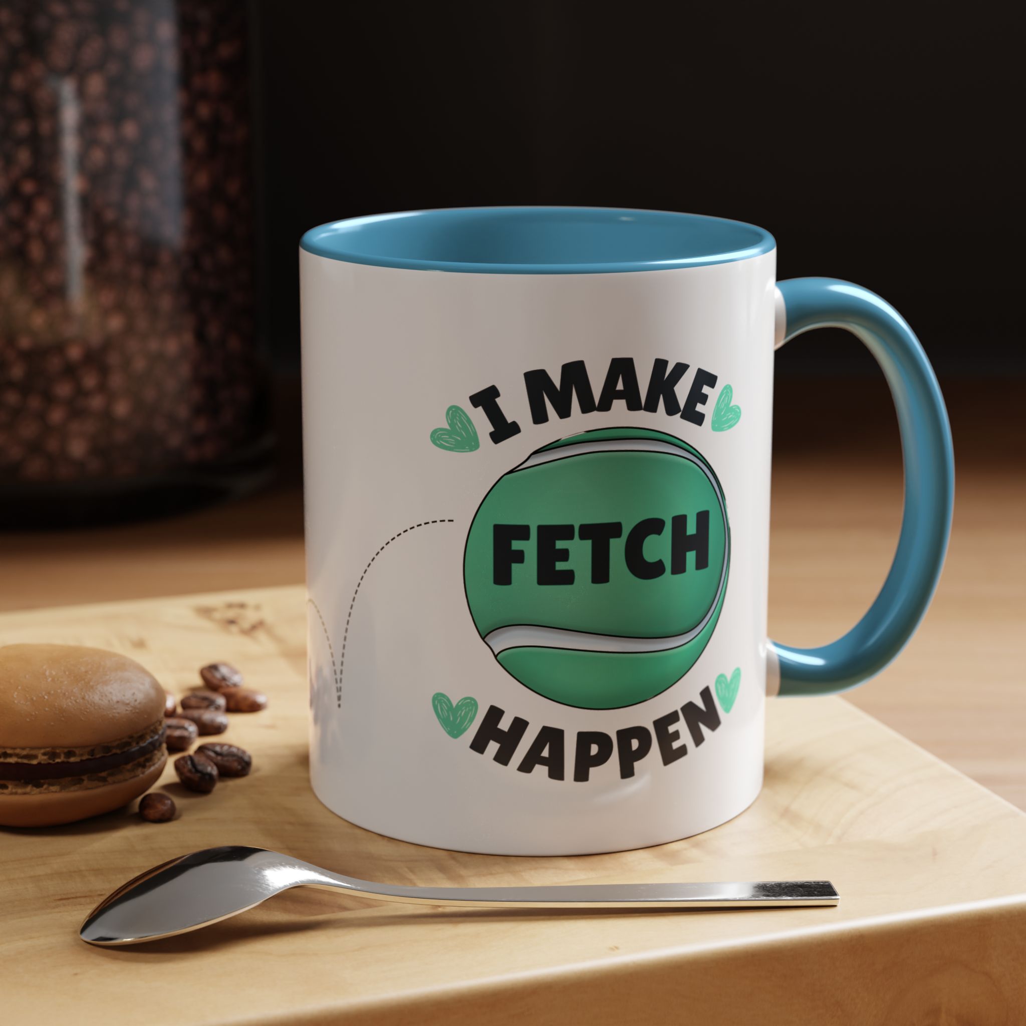 Coffee Mug - "I Make Fetch Happen" - Fun Gift for Dog Lovers - Image 26