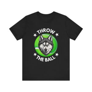 Throw the Ball Dog Lover T-shirt | Unisex Jersey Short Sleeve Tee