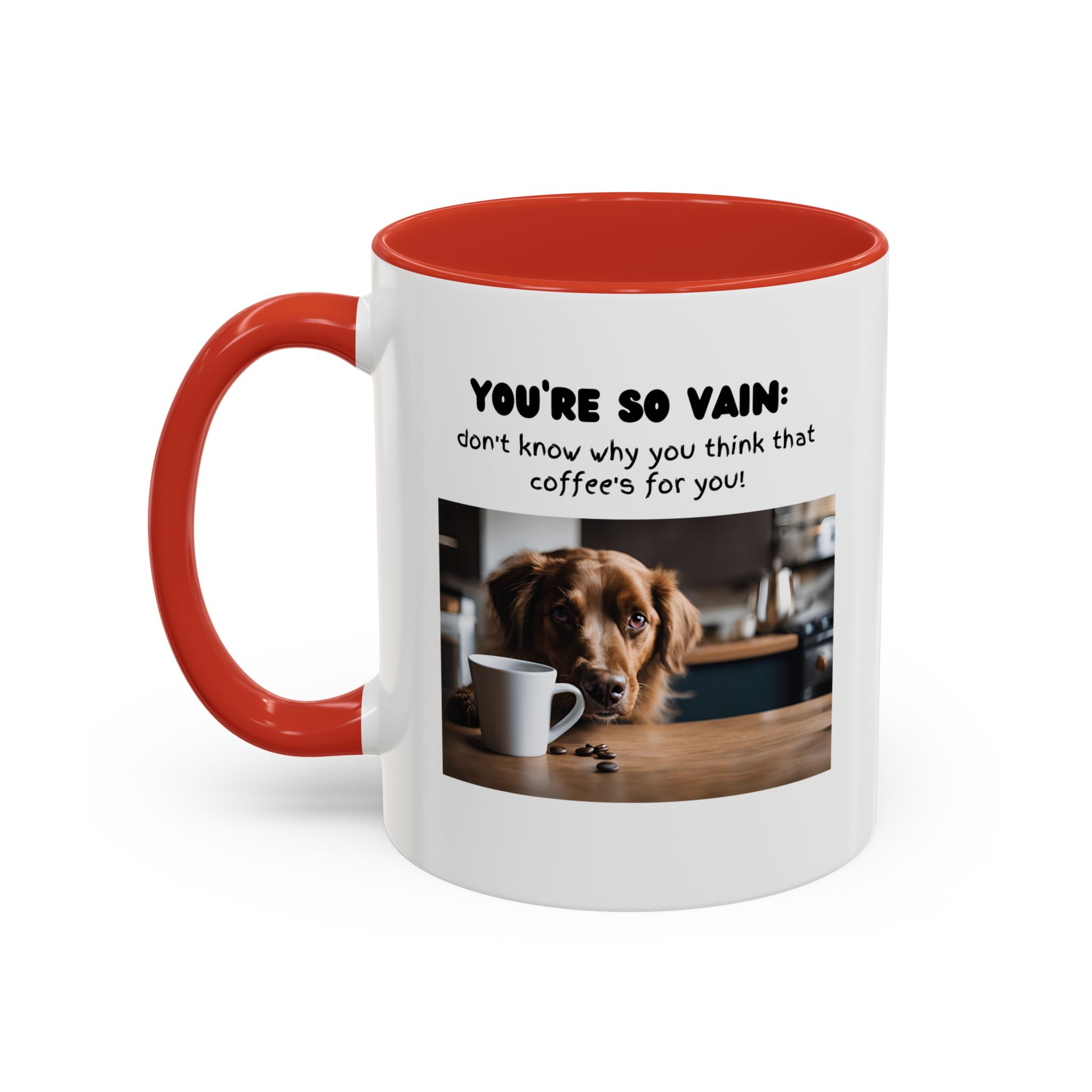 You're So Vain Coffee Mug | Funny Dog Lover Coffee Mug (11, 15oz) - Image 15
