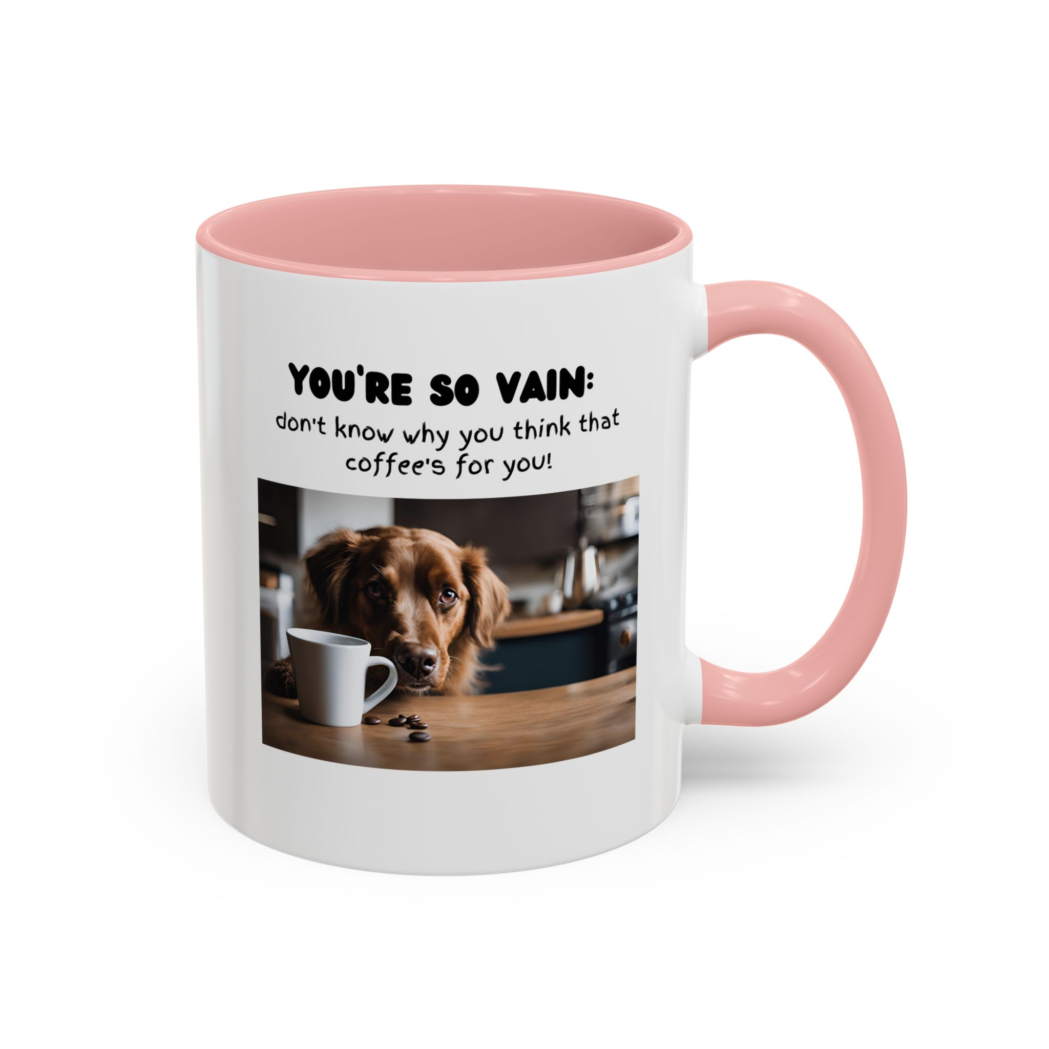 You're So Vain Coffee Mug | Funny Dog Lover Coffee Mug (11, 15oz) - Image 10