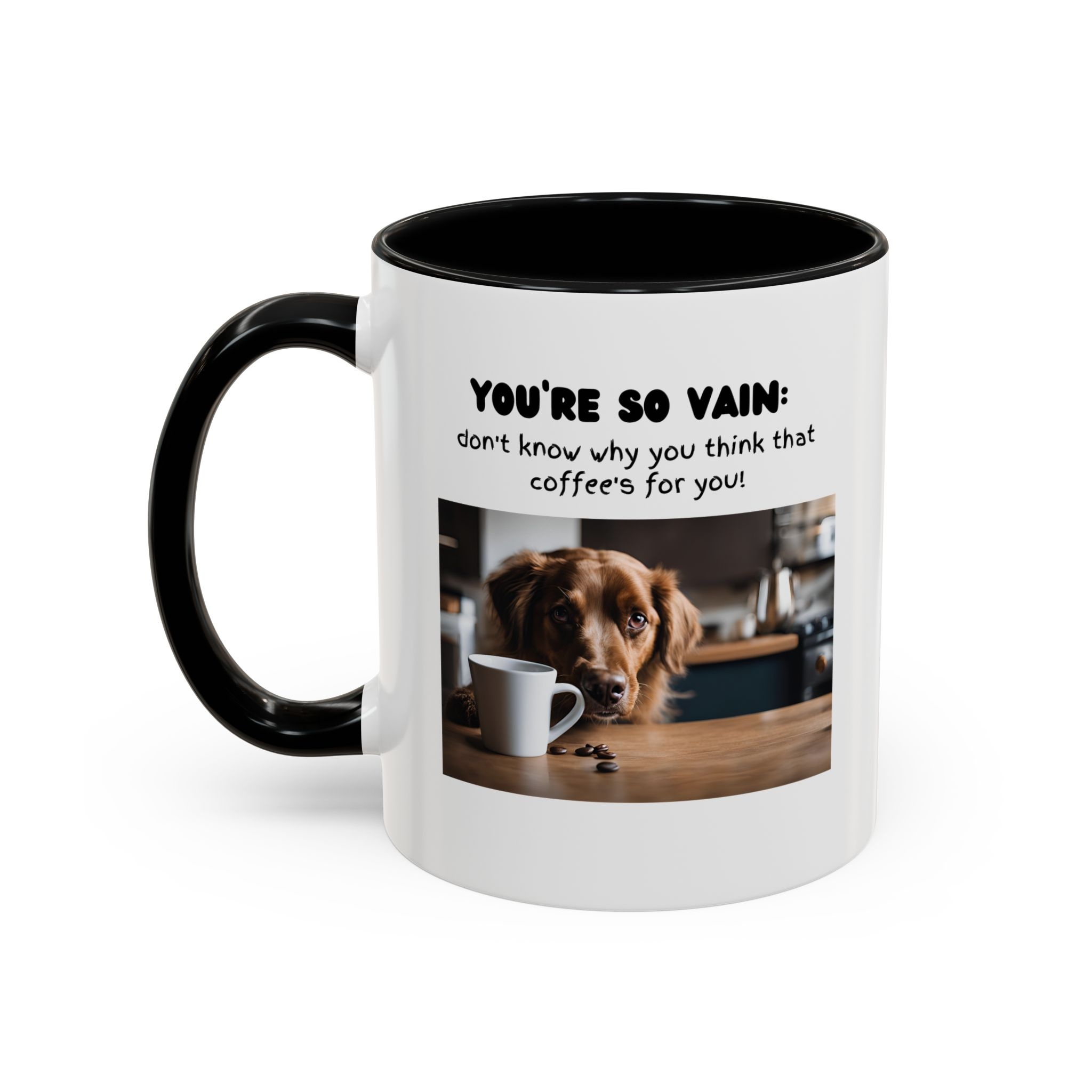 You're So Vain Coffee Mug | Funny Dog Lover Coffee Mug (11, 15oz) - Image 3